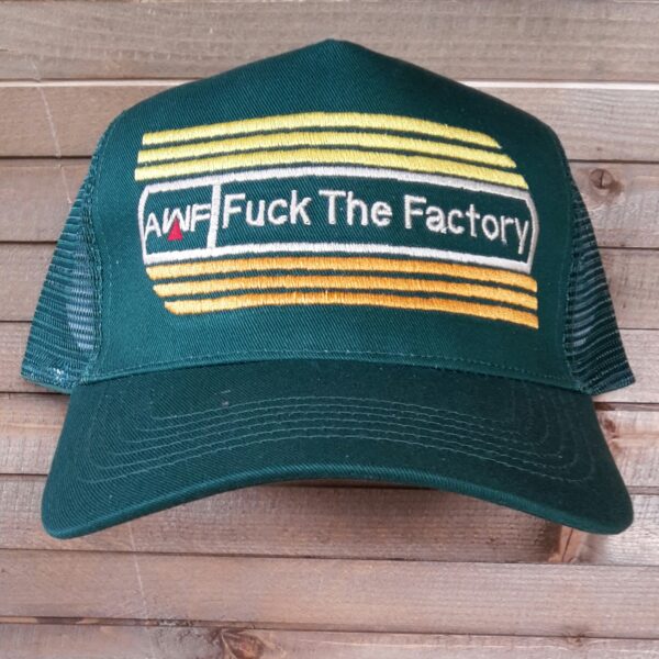 FUCK THE FACTORY GREEN
